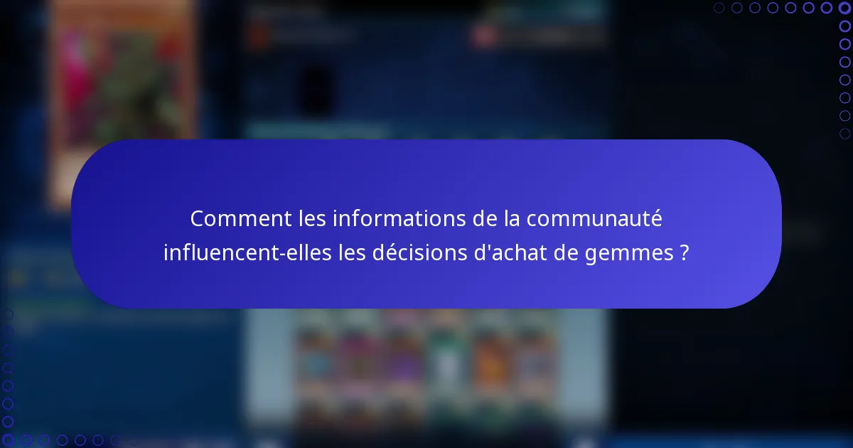 Comment les informations de la communauté influencent-elles les décisions d'achat de gemmes ?
