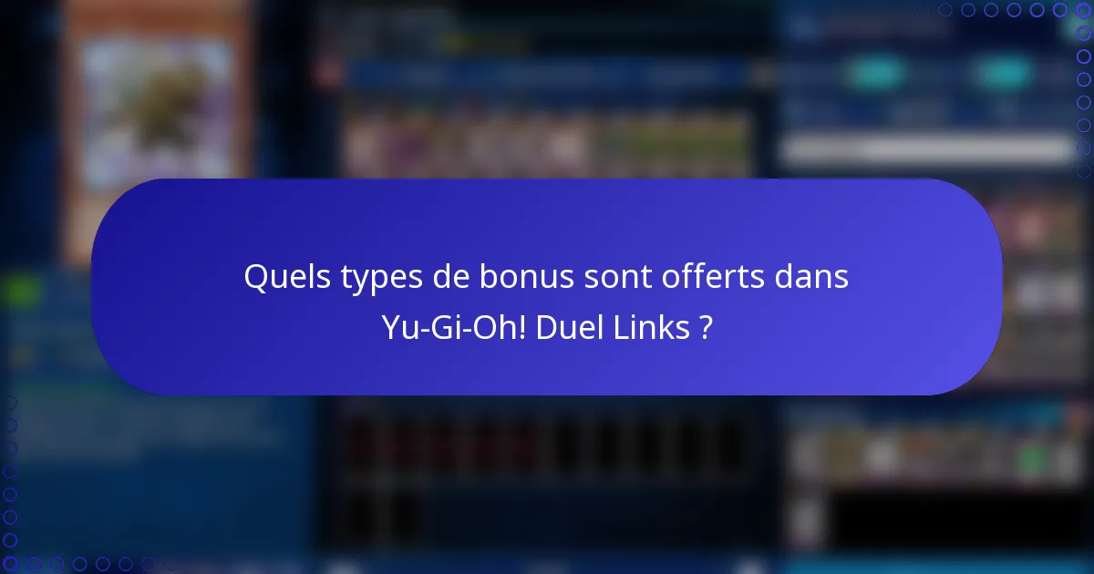 Quels types de bonus sont offerts dans Yu-Gi-Oh! Duel Links ?